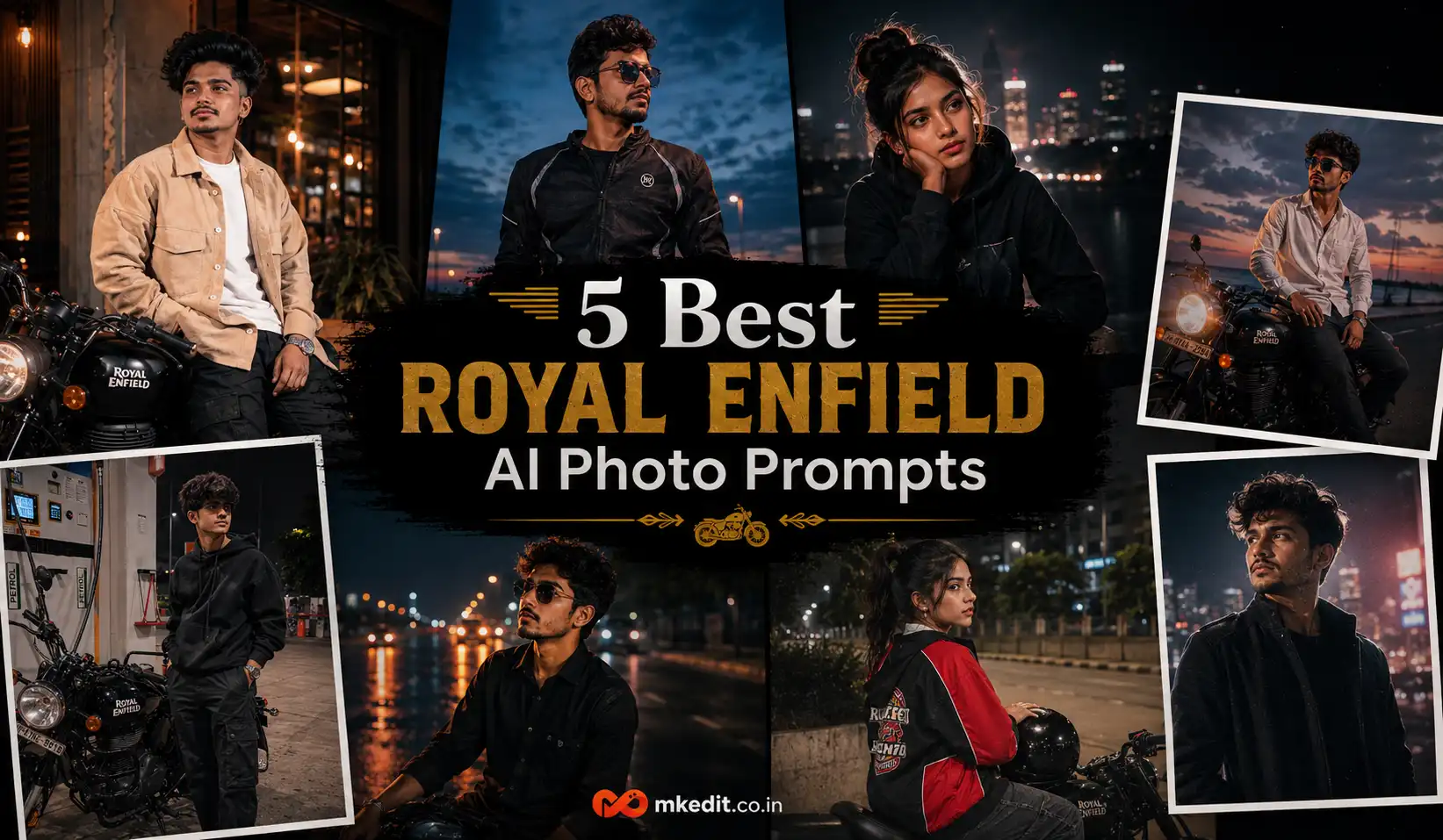 5 Best Royal Enfield AI Photo Prompts title - 5 Best Royal Enfield AI Photo Prompts (use my images) Add a minimal logo text “mkedit.co.in” in a small elegant style (i have given you my logo image) now generate image