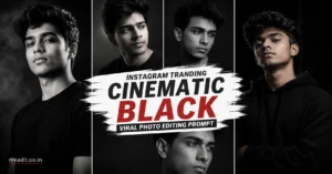 Instagram Tranding Cinematic Black Viral Photo Editing Prompt